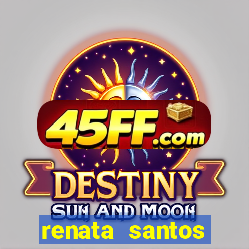 renata santos youtuber nua